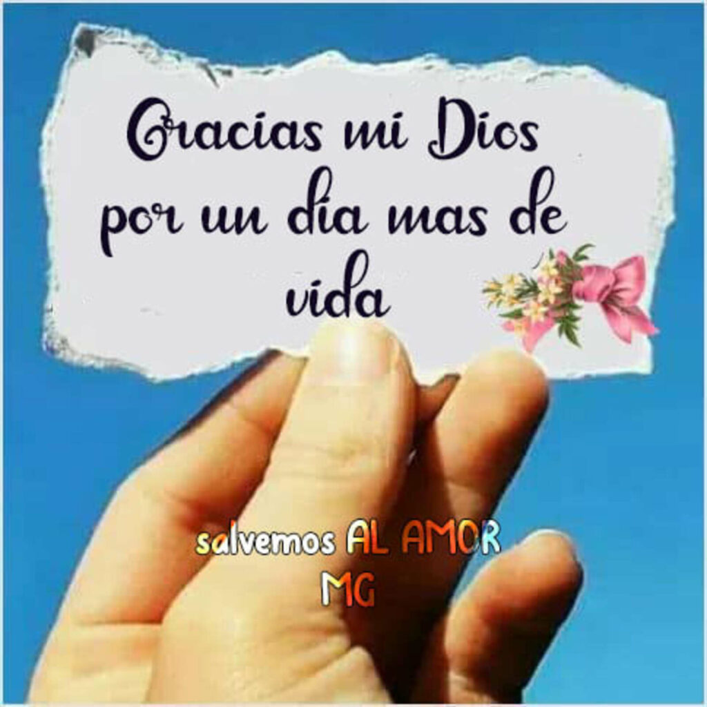 Gracias mi Dios por un Día más de vida.