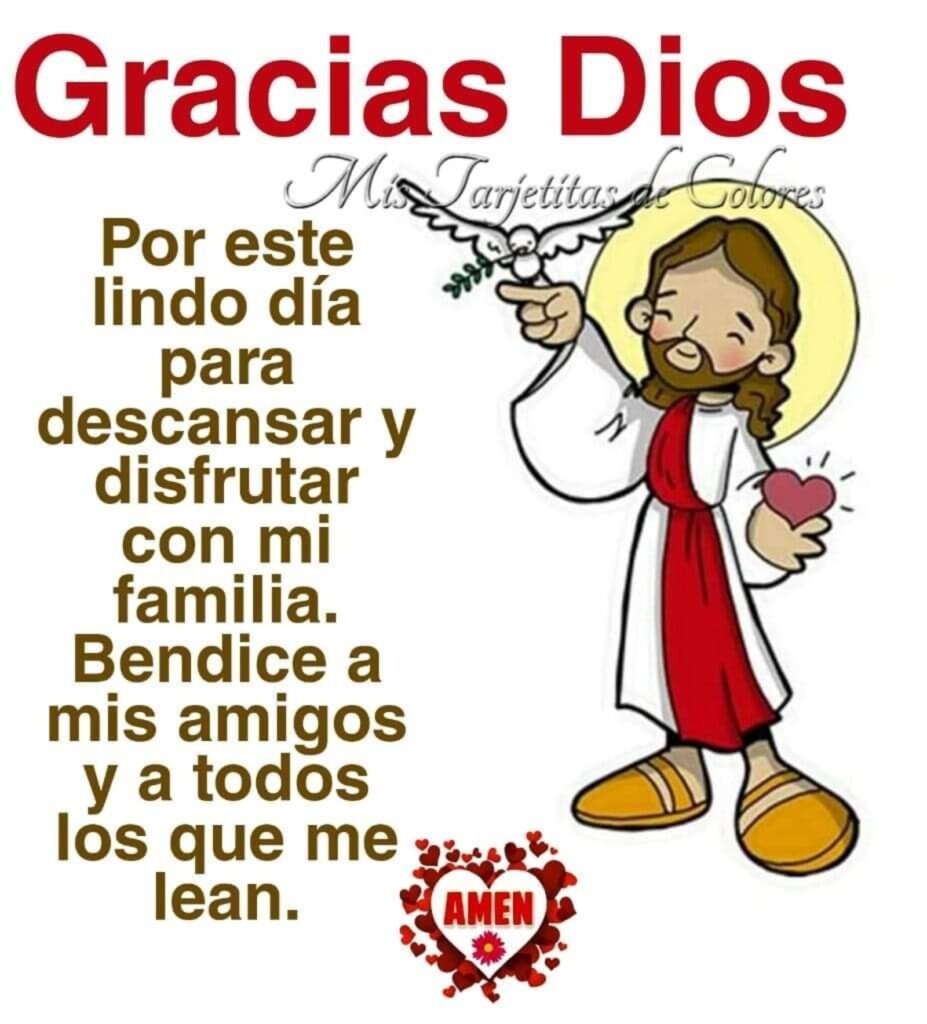 Gracias Dios por este lindo día para descansar y disfrutar con mi familia. Bendice a mia amigos y a todos los que me lean. AMÉN