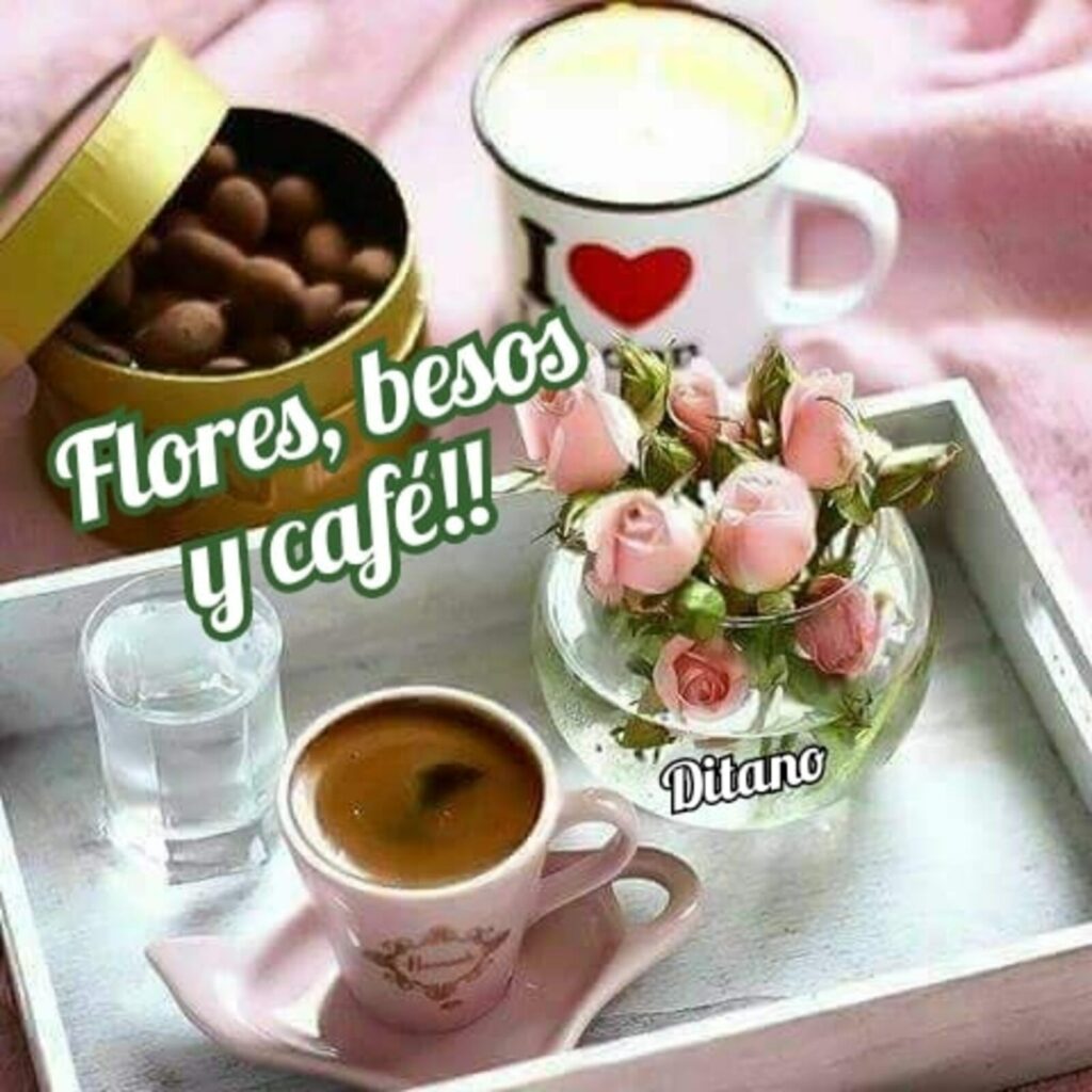 Flores, besos y café!! (Ditano)