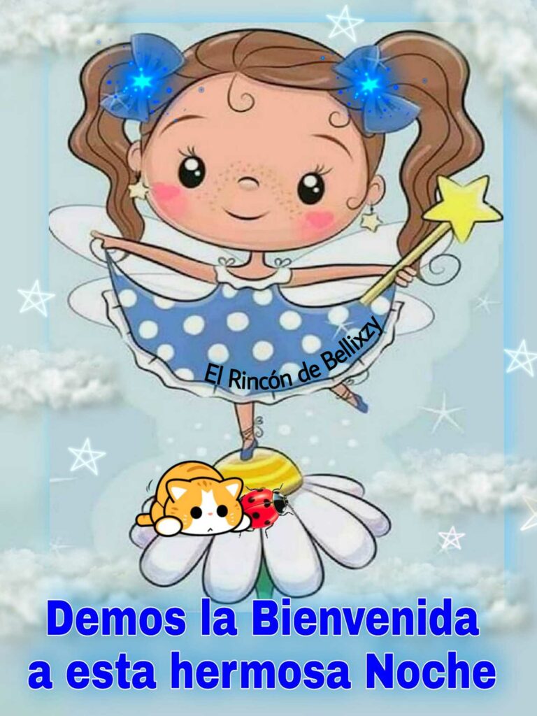 Demos la Bienvenida a esta hermosa Noche (El rincón de bellixzy)