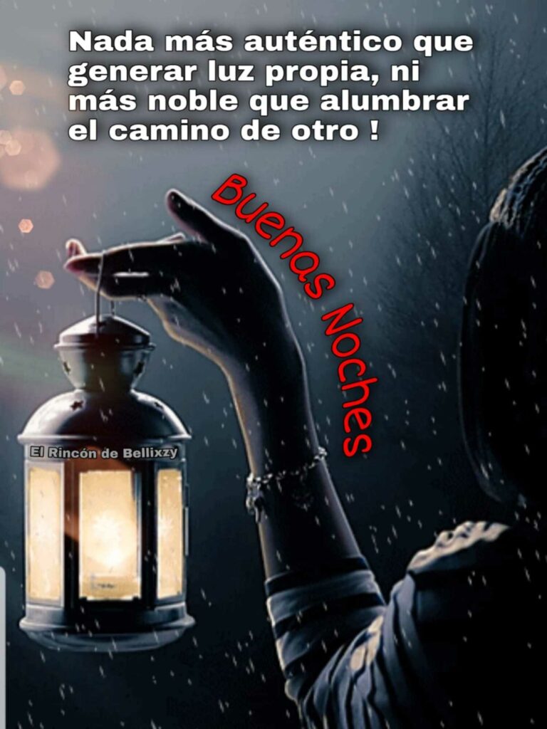 Nada más auténtico que generar luz propia, ni más noble que alumbar el camino de otro ! Buenas Noches