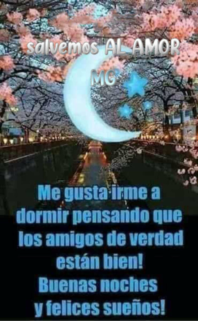 Me gusta irme a dormir pensando que los amigos de verdad están bien! Buenas noches y felices sueños!