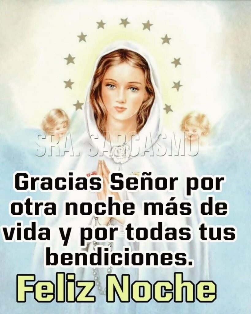 Gracias Señor por otra noche más de vida y por todas tus bendicioens. Feliz Noche