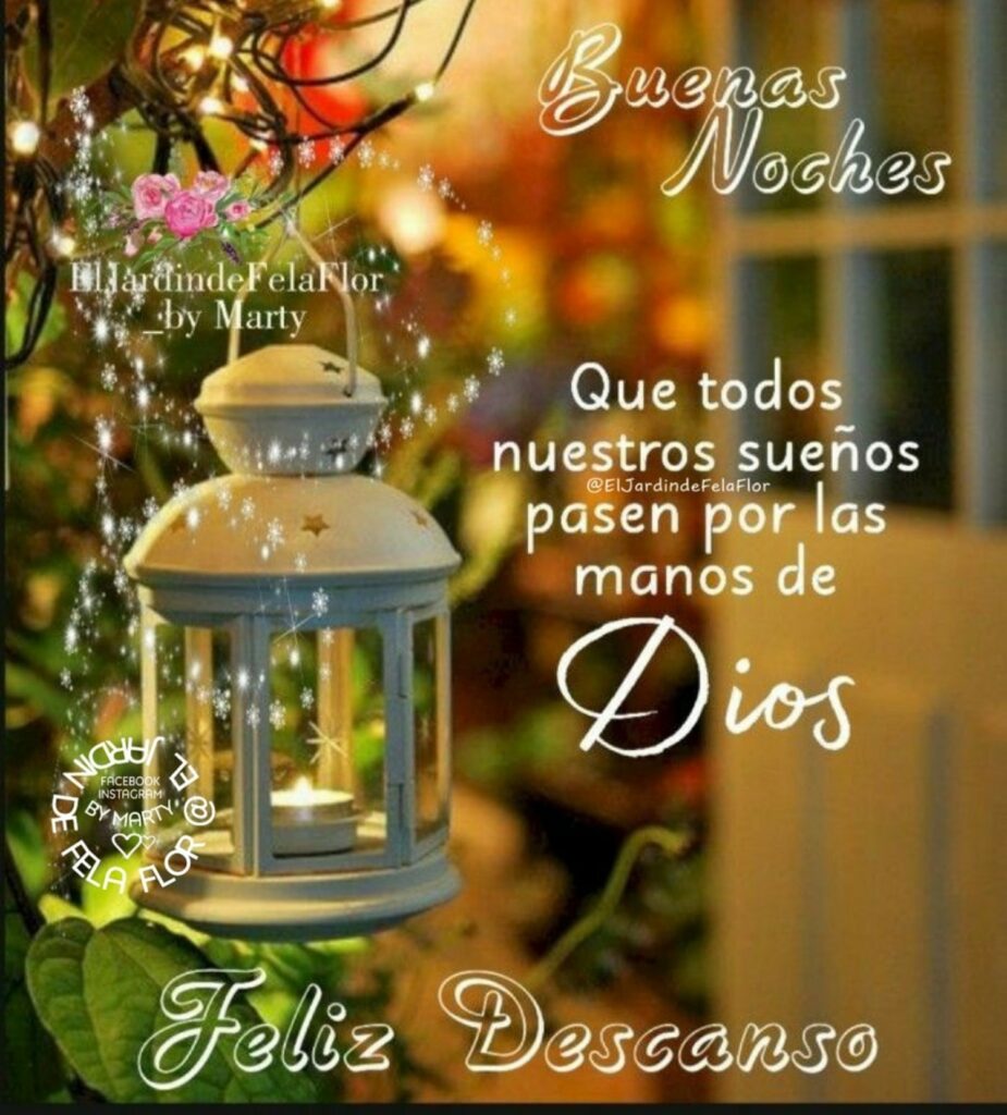 Buenas Noches. Que todos nuestros sueños pasen por las manos de Dios. Feliz Descanso