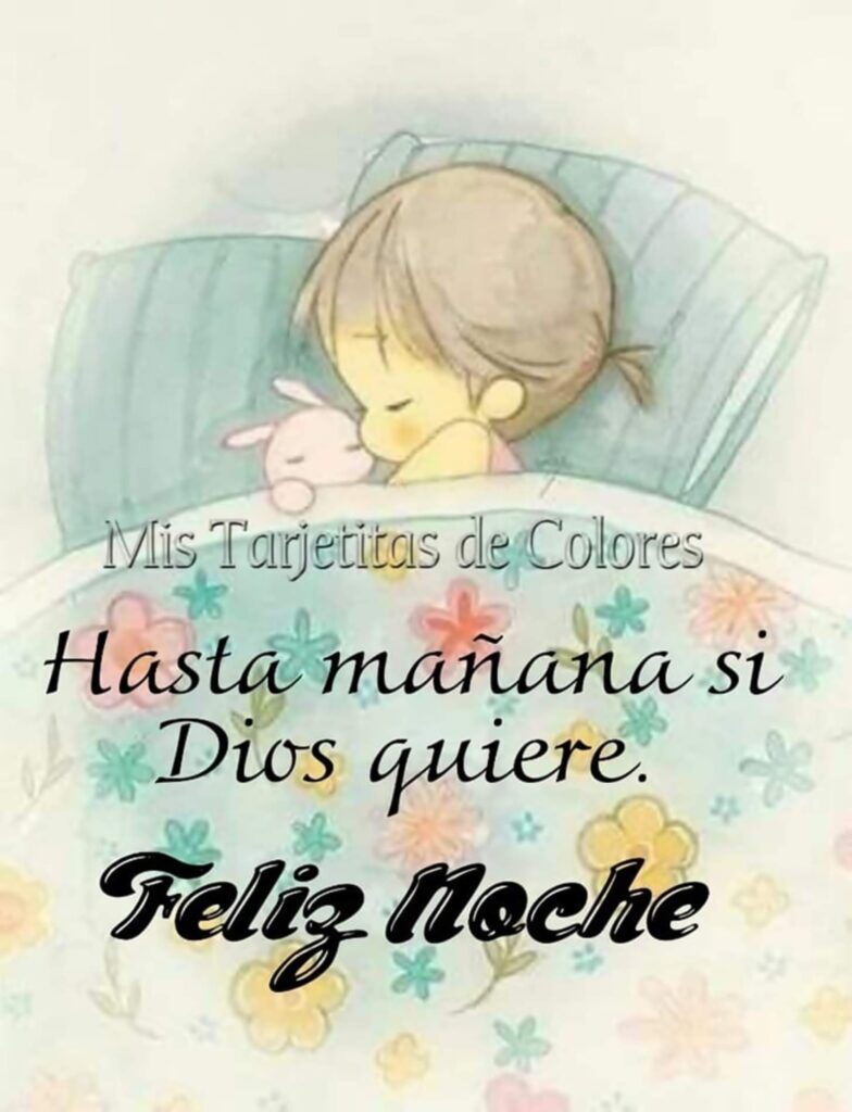 Hasta mañana si Dios quiere. Feliz Noche