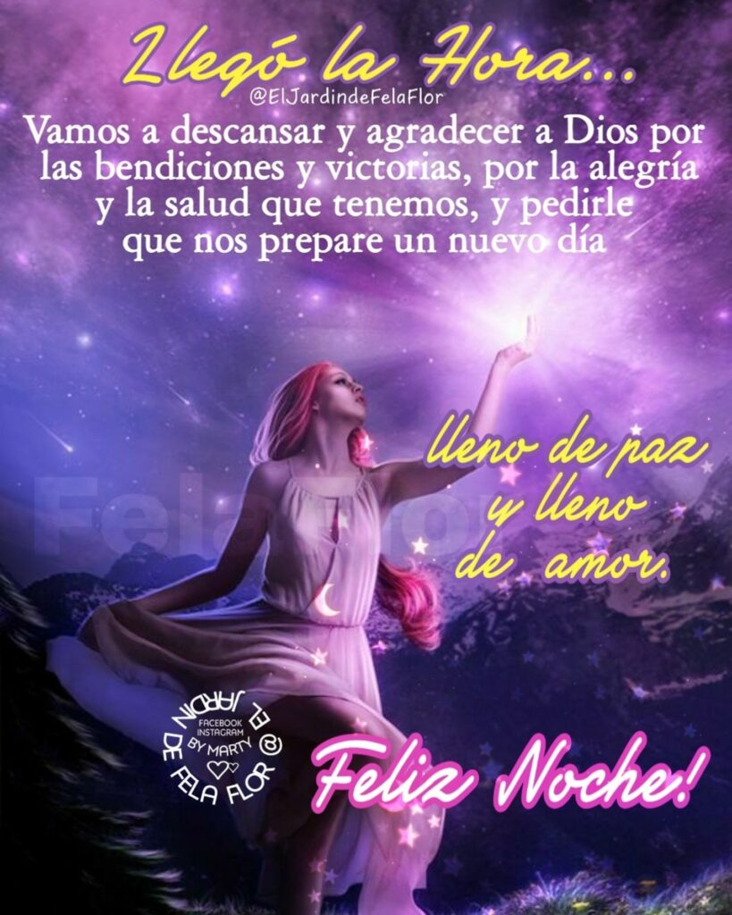 Llegó la hora... Vamos a descansar y agradecer a Dios por las bendiciones y victorias, por la alegría y la salud que tenemos, y pedirle que nos prepare un nuevo día... Feliz Noche!