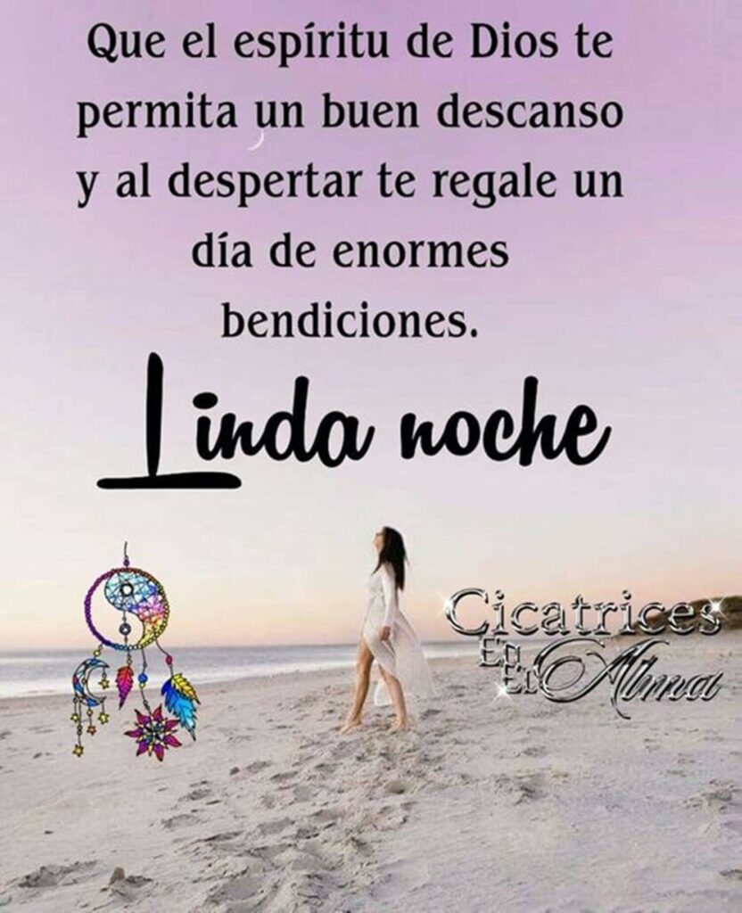 Que el espíritu de Dios te permita un buen descanso y al despertar te regale un día de enormes bendiciones. Linda noche