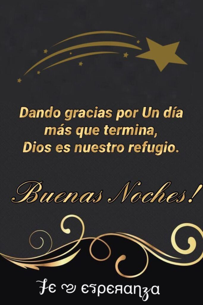 Dando gracias por un día más que termina, Dios es nuestro refugio. Buenas Noches !