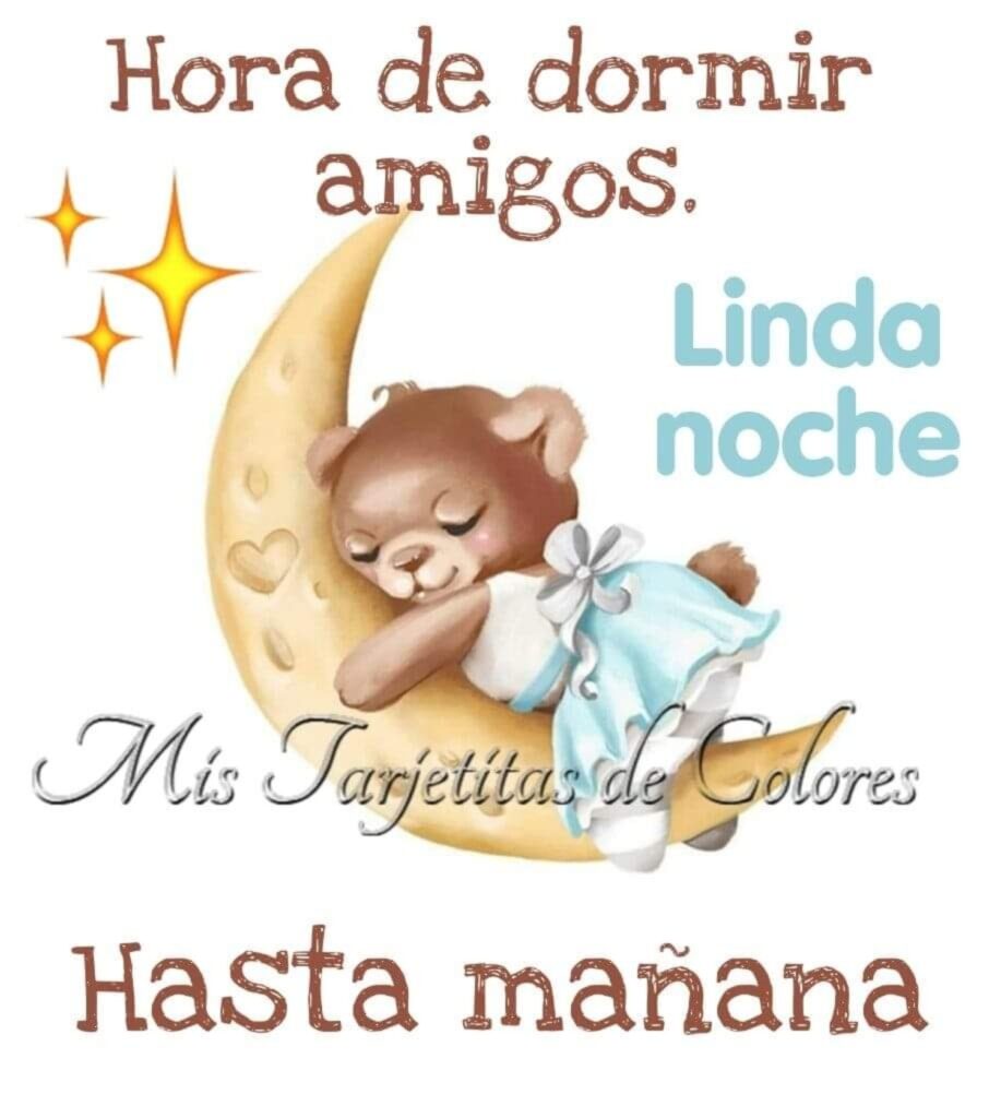 Hora de dormir amigos. Linda Noche, hasta mañana