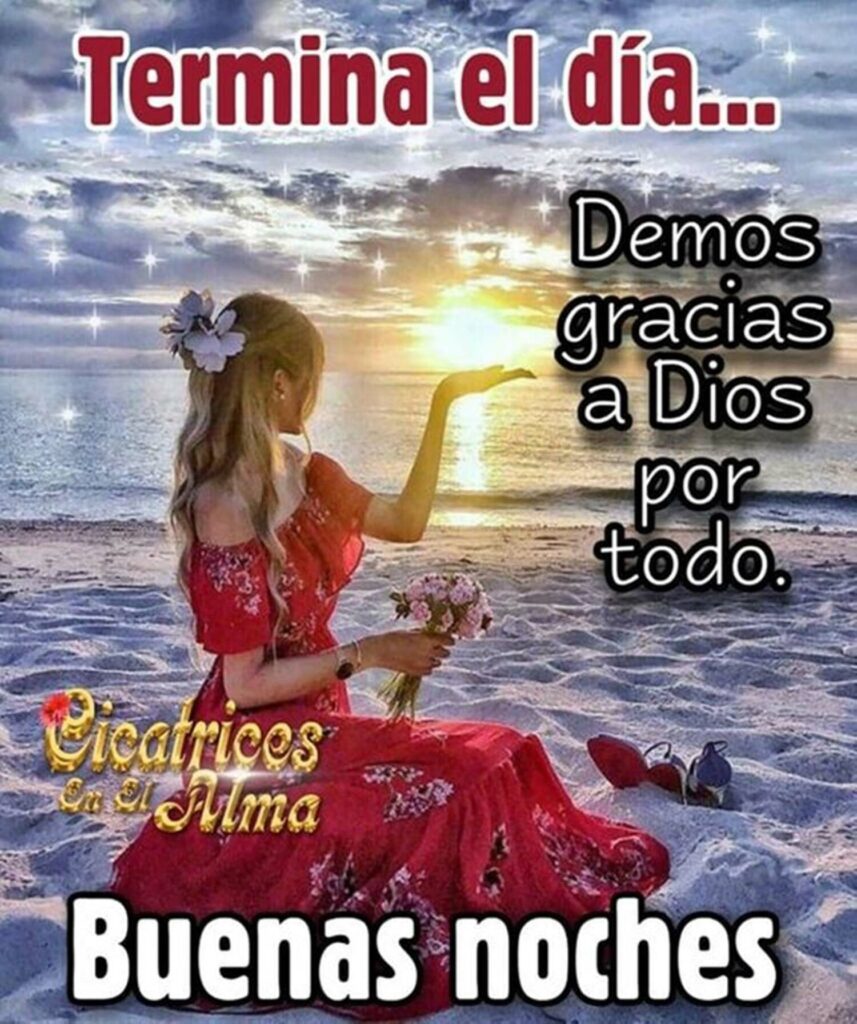 Termina el día... Demos gracias a Dios por todo. Buenas noches