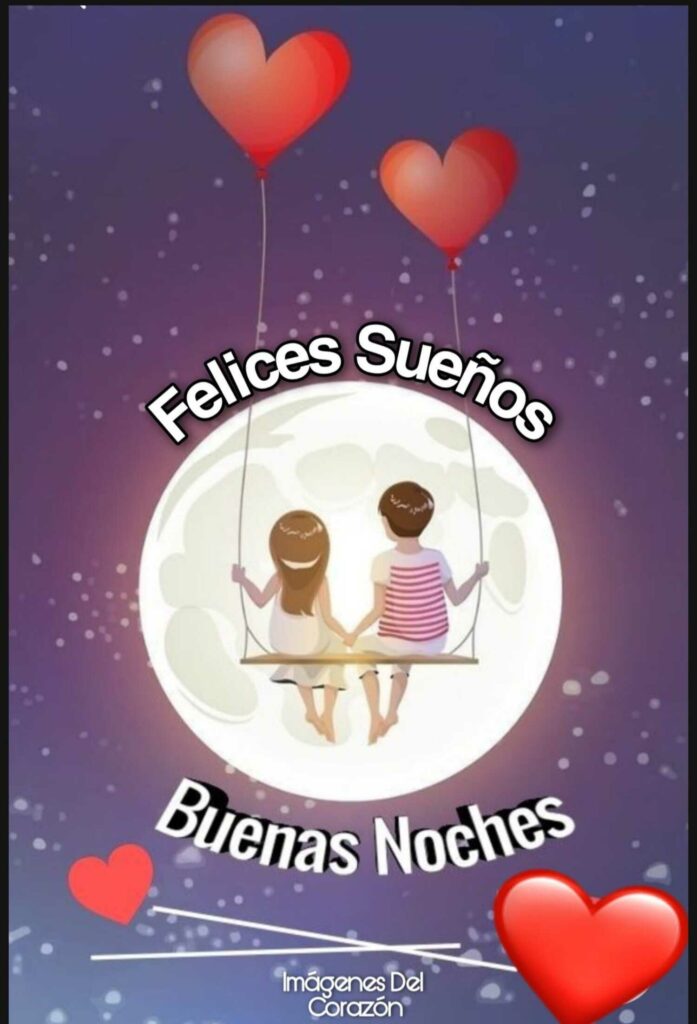 Felices Sueños, Buenas Noches