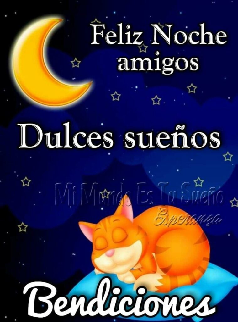 Feliz Noche amigos. Dulces sueños, bendiciones