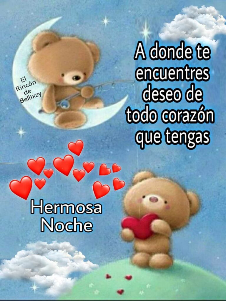 A donde te encuentres deseo de todo corazón que tengas Hermosa Noche