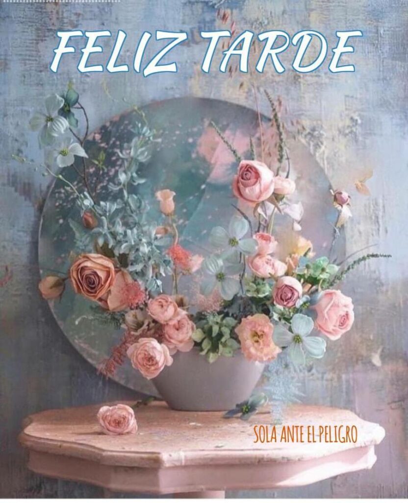 FELIZ TARDE