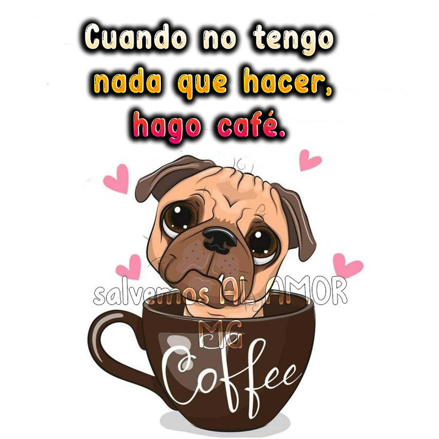 Cuando no tengo nada que hacer, hago café.