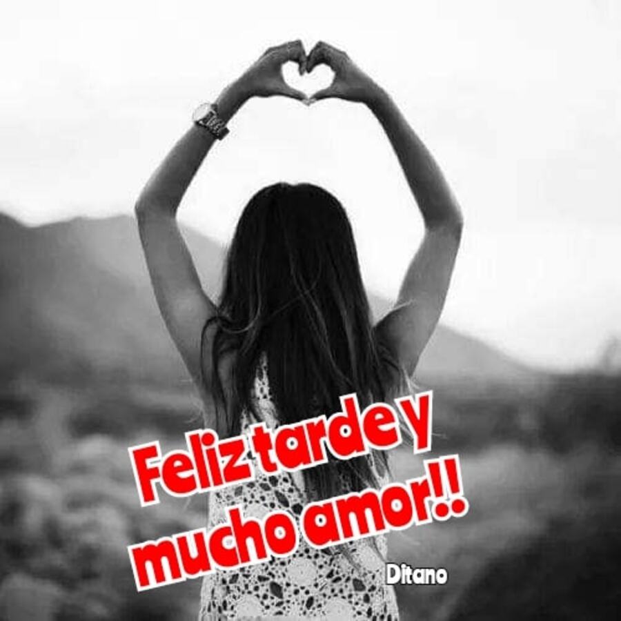 Feliz tarde y mucho amor!!