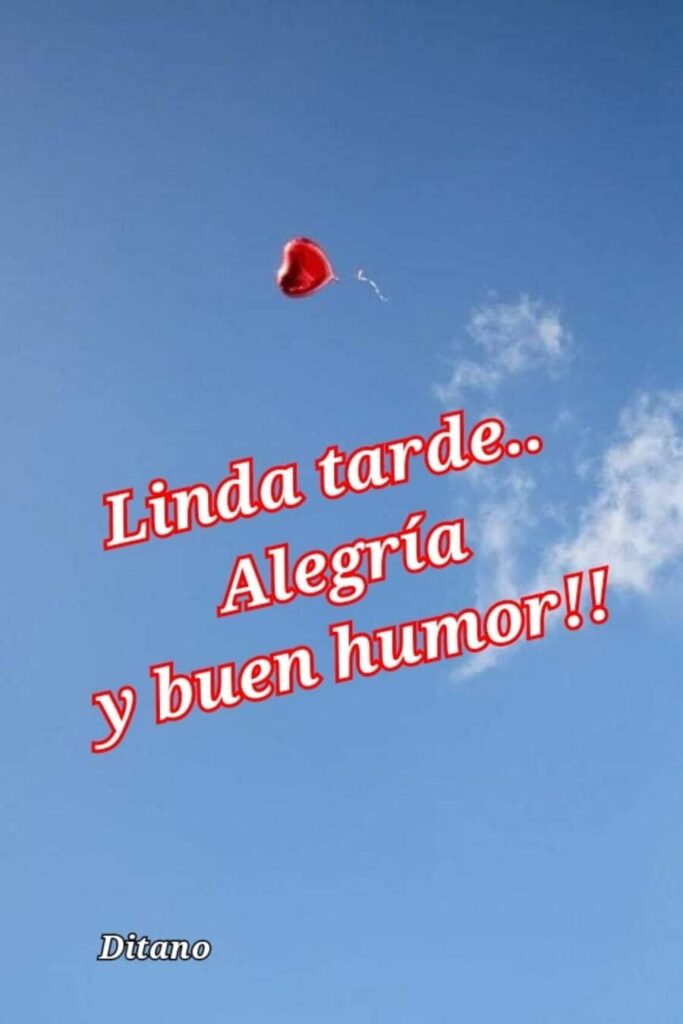 Linda tarde.. Alegría y buen humor!!