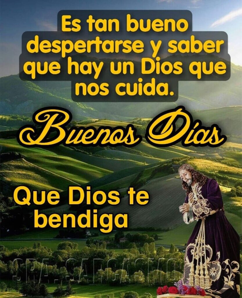 Es tan bueno despertarse y saber que hay un Dios que nos cuida. Buenos Días, que Dios te bendiga