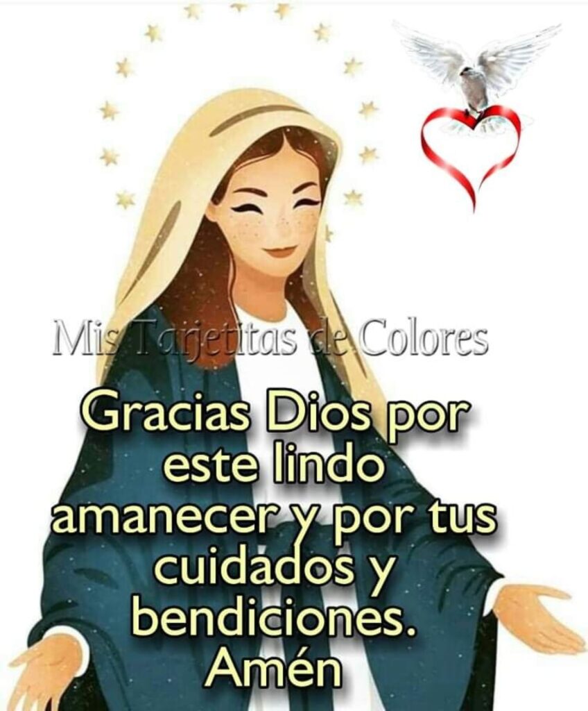 Gracias Dios por este lindo amanecer y por tus cuidados y bendiciones. Amén