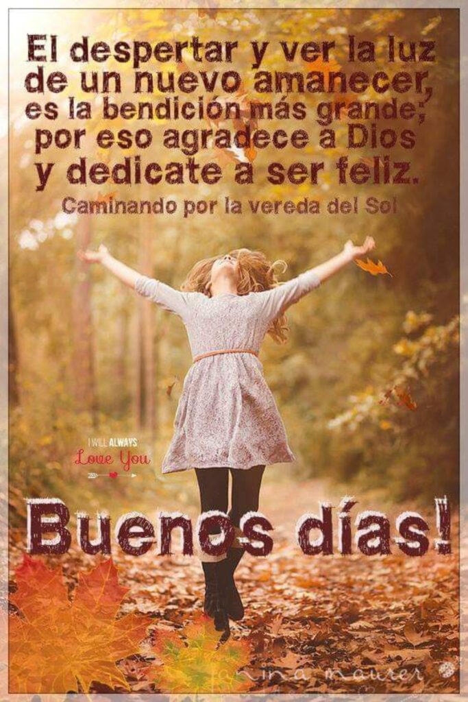 El despertar y ver la luz de un nuevo amanecer, es la bendición más grande; por eso agradece a Dios y dedicate a ser feliz. Buenos días!