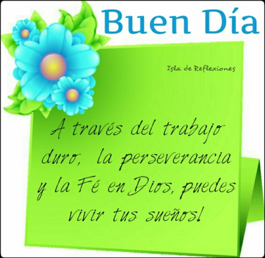 Buen Día. A traves del trabajo duro, la perseverancia y la Fe en Dios, puedes vivir tus sueños!