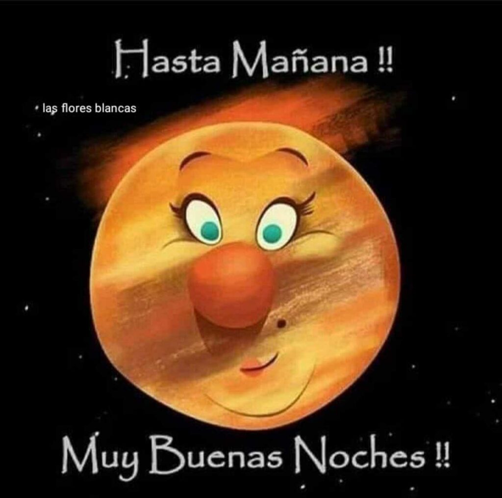 Hasta Mañana !!! Muy Buenas Noches !!!