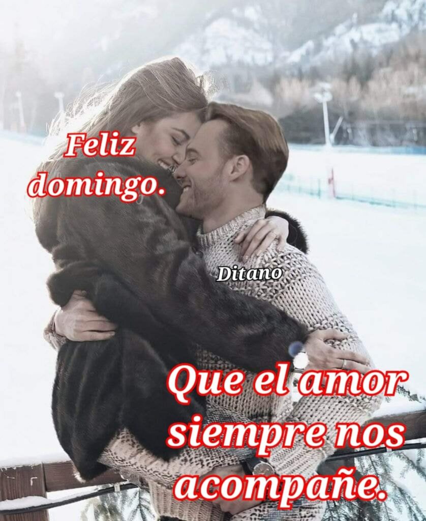 Feliz Domingo. Que el amor siempre nos acompañe.