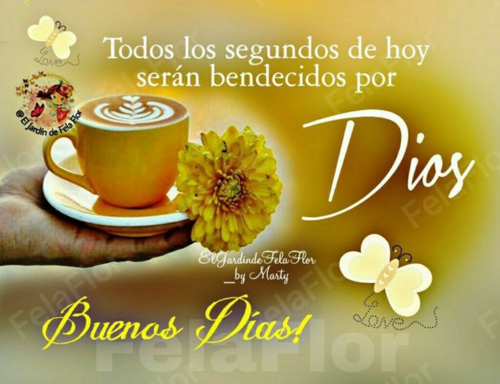 Todos los segundos de hoy serán bendiciones por Dios, Buenos Días!