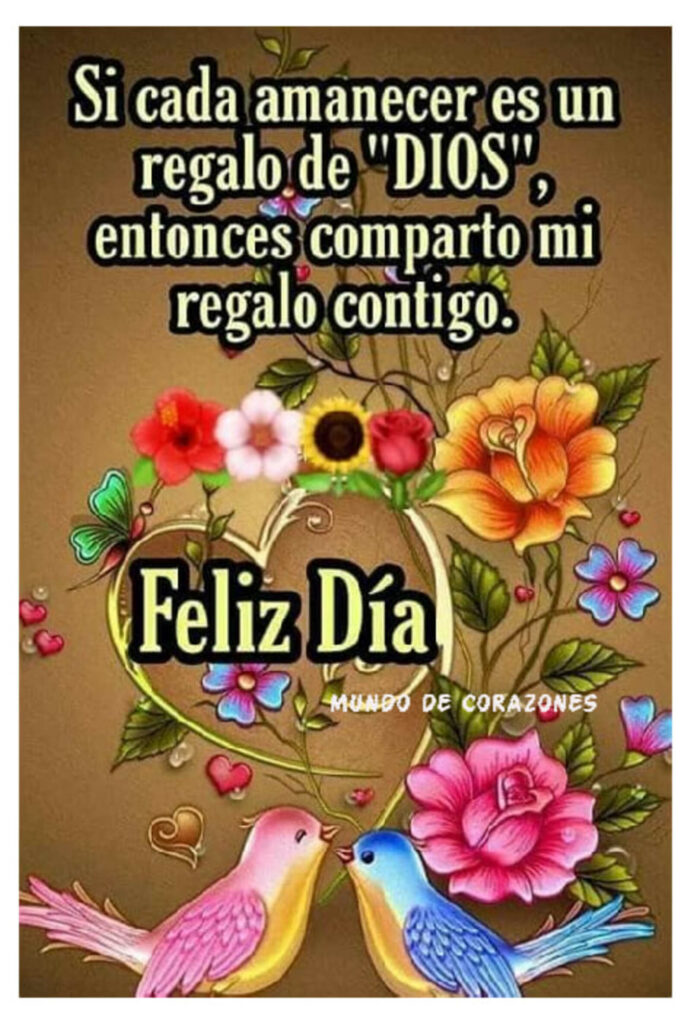 Si cada amanecer es un regalo de DIOS, entonces comparto mi regalo contigo. Feliz Día