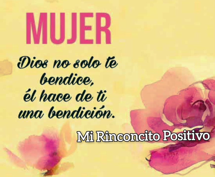 MUJER: Dios no solo te bendice, Él hace de ti una bendición.