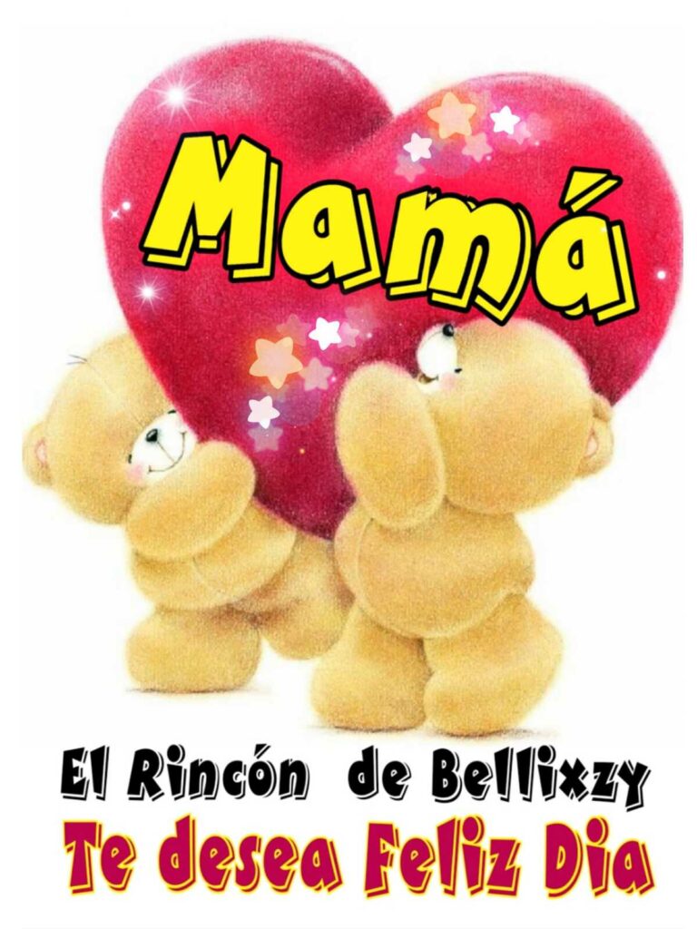 Mamá, Te deseo Feliz Día