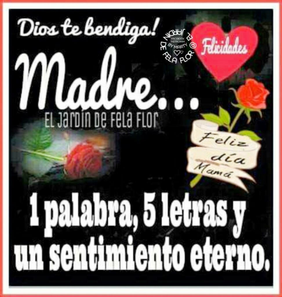 Dios te bendiga! Madre... 1 palabra, 5 letras y un sentimiento eterno. Feliz día Mamá