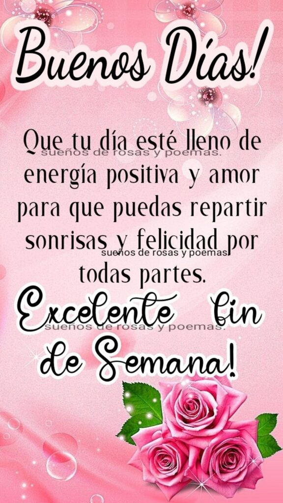 Buenos Días! Que tu día esté lleno de energía positiva y amor para que purdas repartir sonrisas y felicidad por todas partes. Excelente din de Semana!