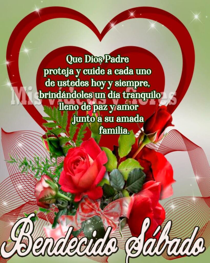 Que Dios Padre proteja y cuide a cada uno de ustedes hoy y siempre, brindándoles un día tramquilo lleno de paz y amor junto a su amada familia. Bendecido Sábado