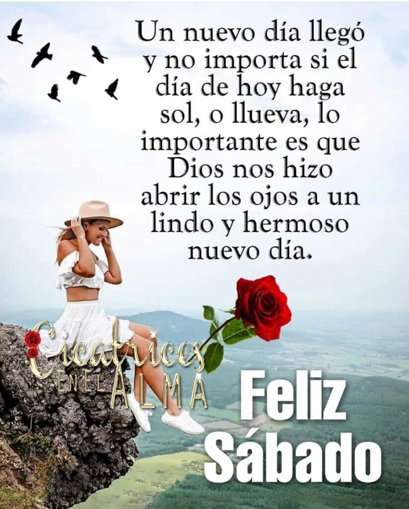 Un nuevo día llegó y no importa si el día de hoy haga sol, o llueva, lo importante es que Dios nos hizo abrir los ojos a un lindo y hermoso nuevo día. Feliz Sábado