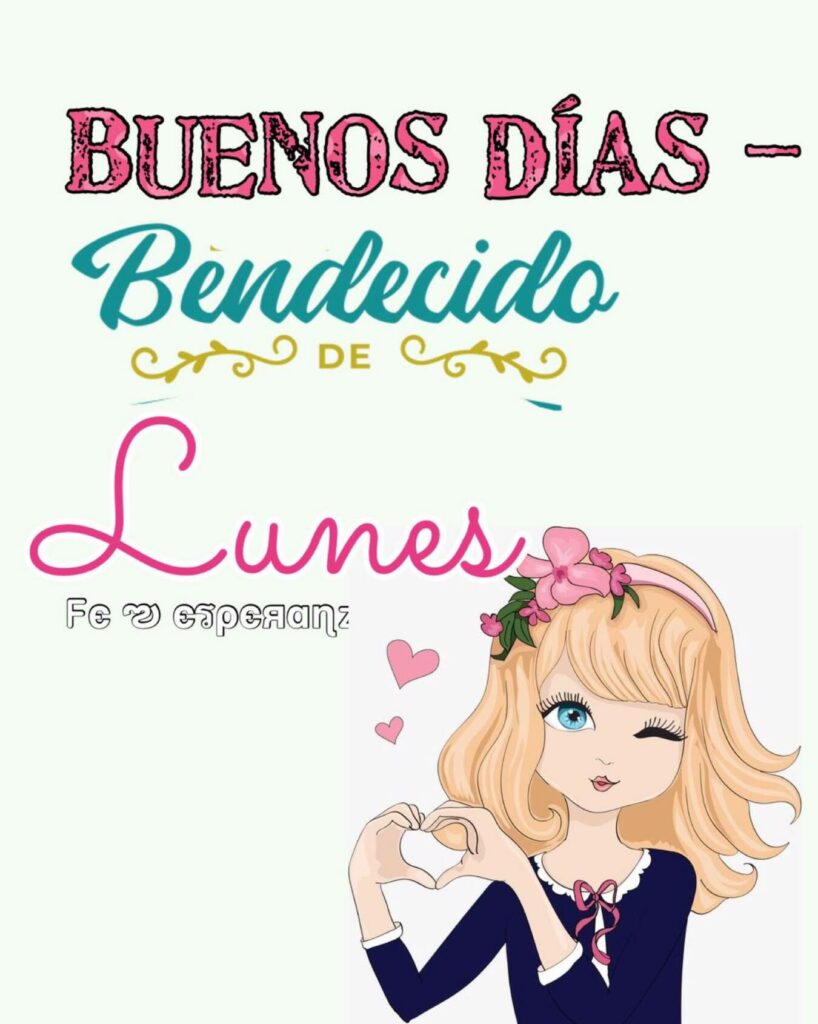 Buenos Días, bendecido Lunes