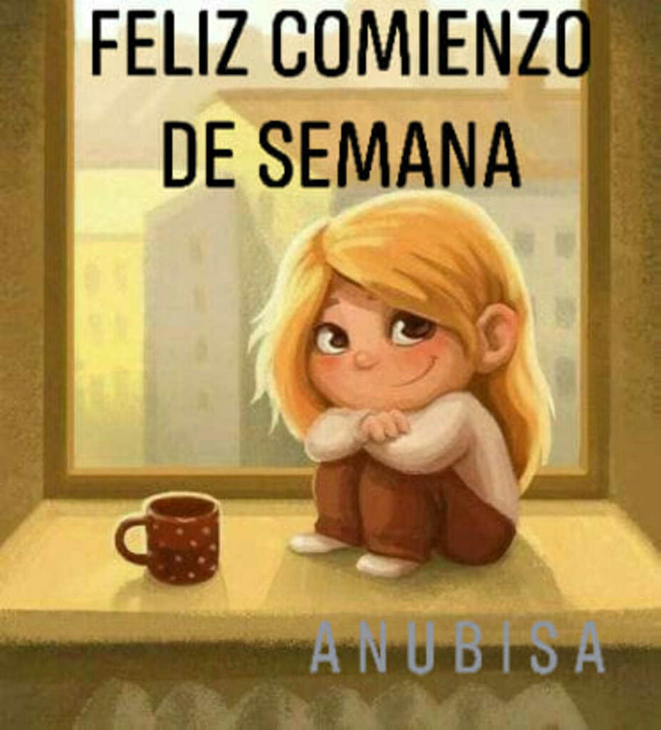 FELIZ COMIENZO DE SEMANA