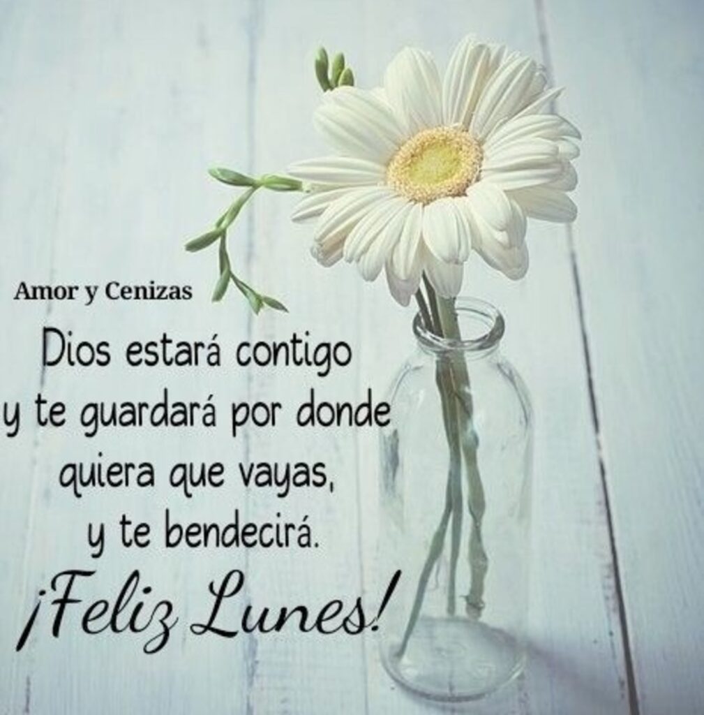 Dios estará contigo y te guardará por donde quiera que vayas, y te bendicirá. ¡Feliz Lunes!