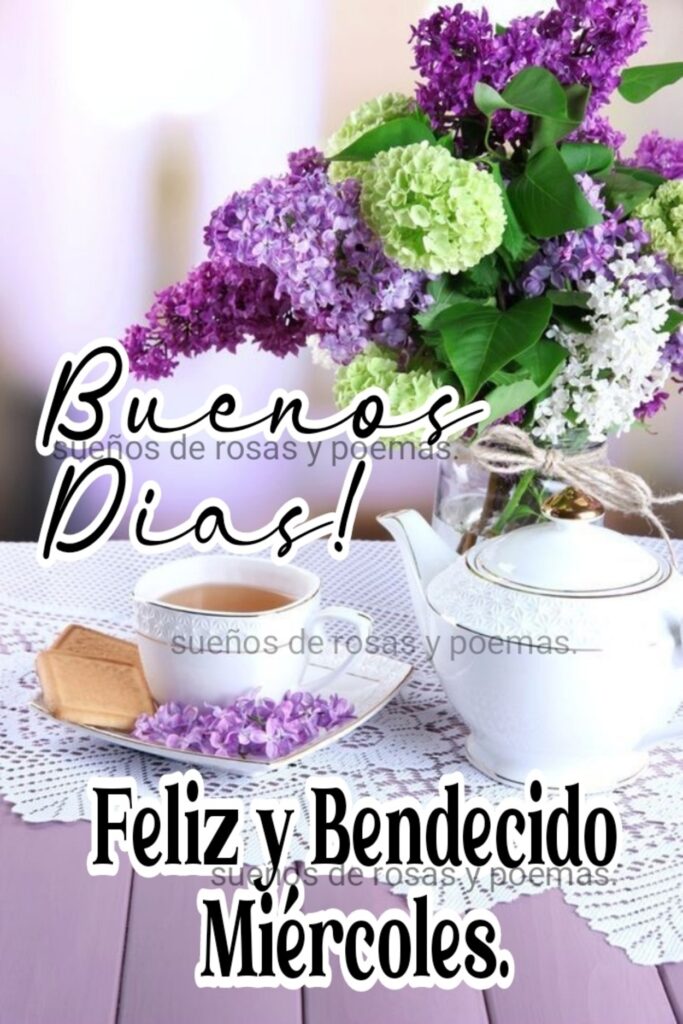 Buenos Días! Feliz y bendecido miércoles.