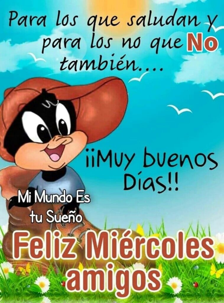 Para los que saludan y para los no que NO también... ¡¡¡ MUY BUENOS DÍAS, FELIZ MIÉRCOLES AMIGOS !!!