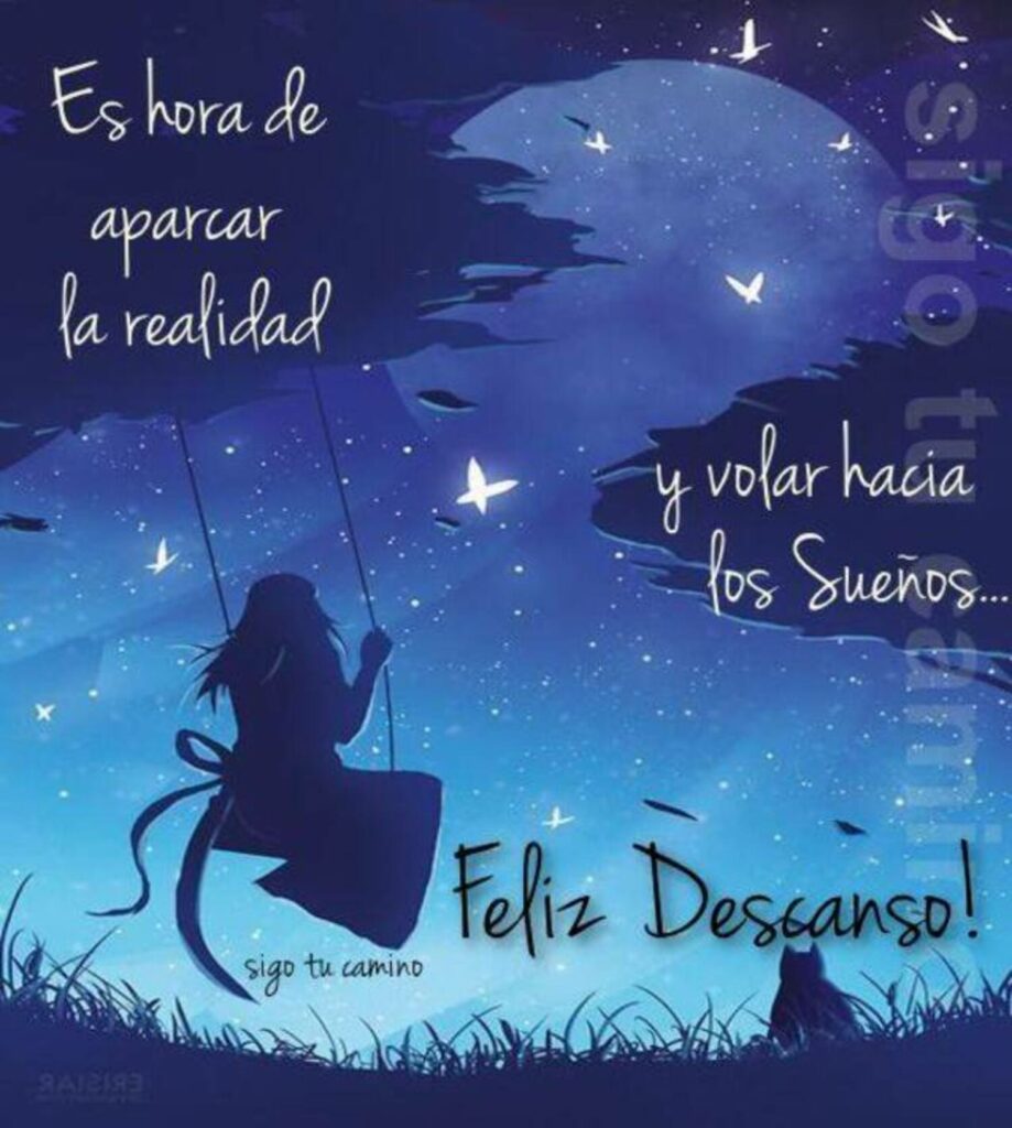 Es hora de aparcar la realidad y volar hacia los sueños... Feliz Descanso!