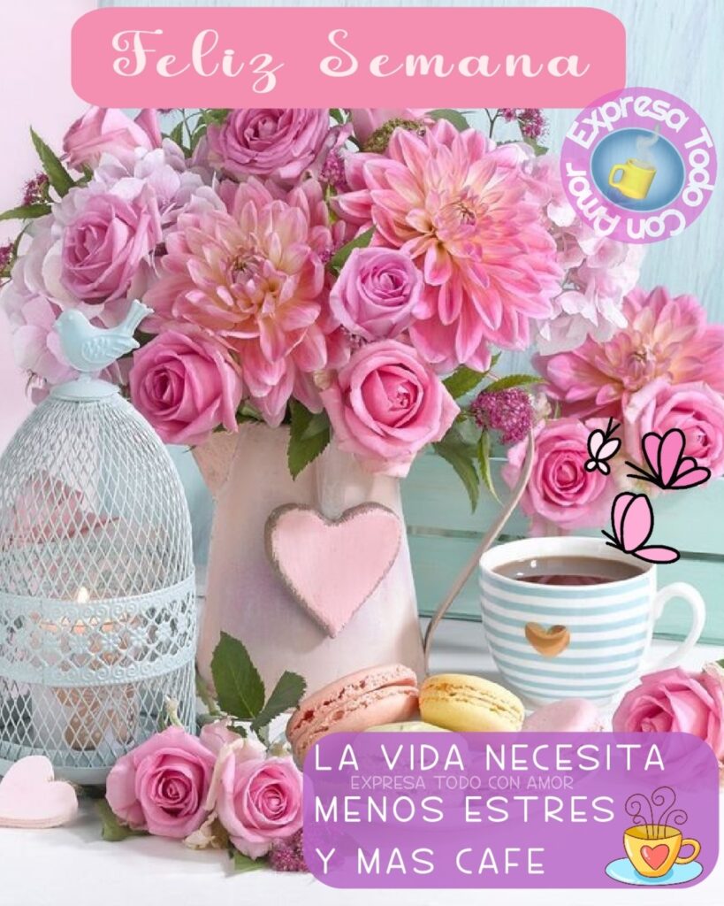 Feliz Semana. La vida necesita menos estres y más café