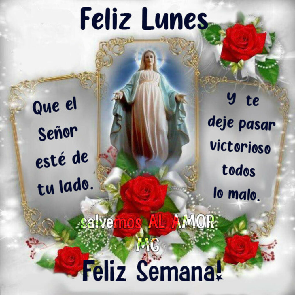 Feliz Lunes, que el Señor esté de tu lado y te deja pasat victorioso todas lo malo. Feliz Semana!