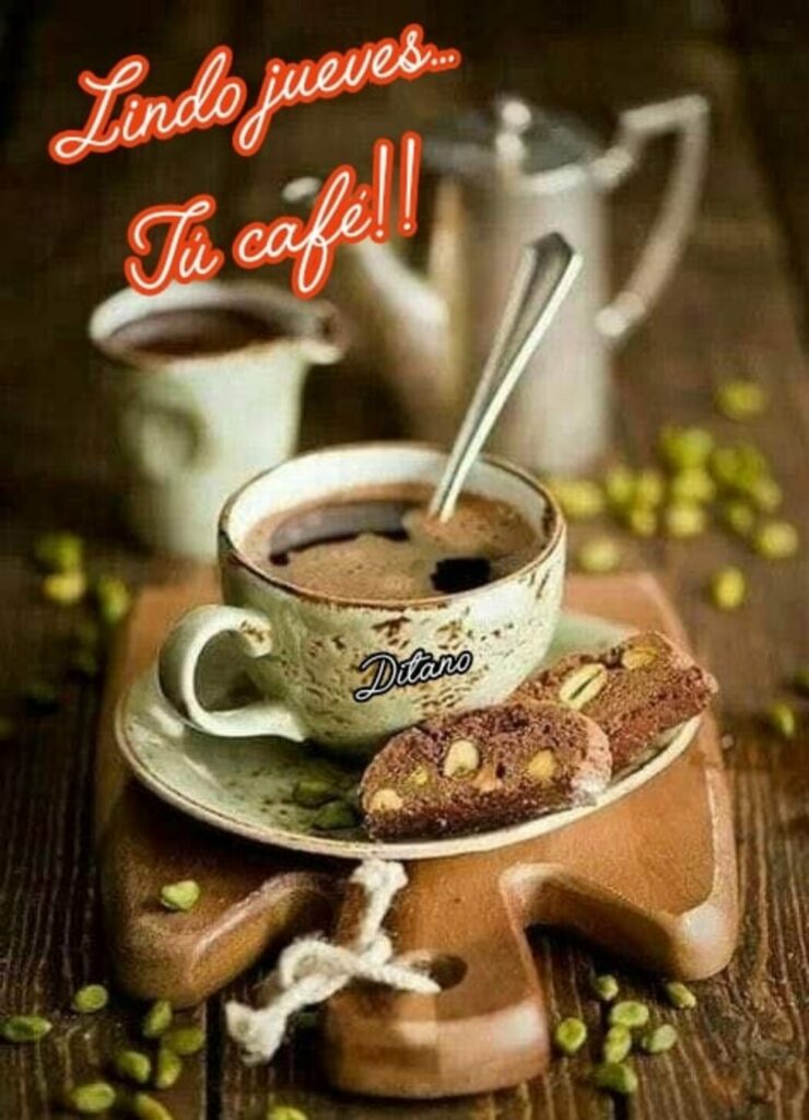 Lindo Jueves, tu café !!!