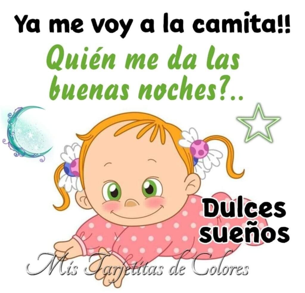 Ya me voy a la camita!! Quién me da las buenas noches?.. Dulces sueños