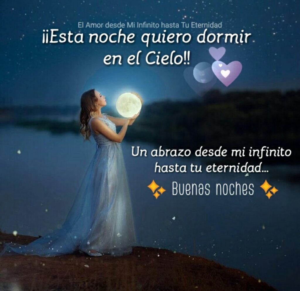 ¡¡Esta noche quiero dormir en el Cielo!! Un abrazo desde mi infinito hasta tu eternidad... Buenas noches