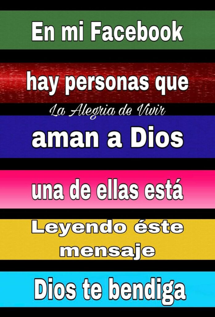 En mi Facebook hay personas que aman a Dios una de ellas está leyendo éste mensaje, Dios te bendiga