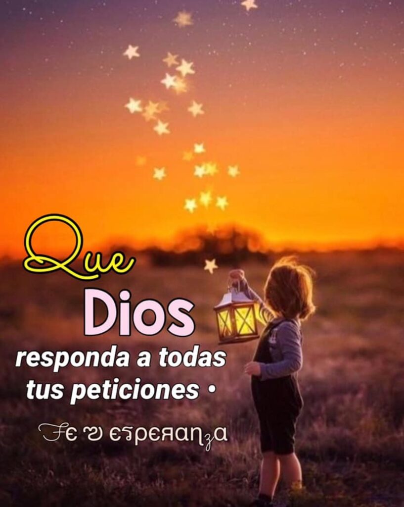 Que Dios responda a todas tus peticiones. (Fe espenanza)