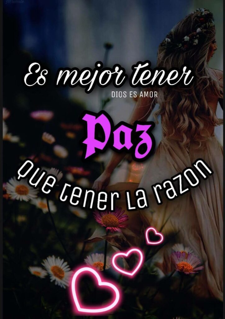 Es mejor tener Paz que tener la Razon. (Dios es Amor)