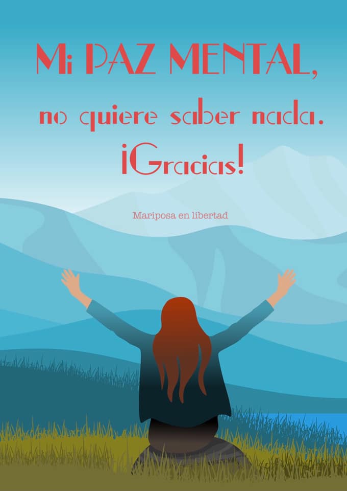 Mi paz mental no quiere saber nada. ¡Gracias! (Mariposa en libertad)